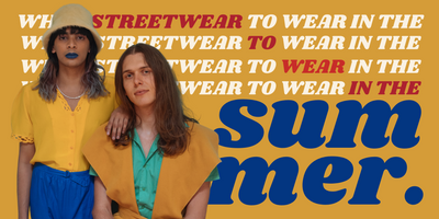 What Streetwear To Wear In The Summer?